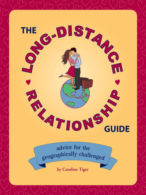 Title details for The Long-Distance Relationship Guide by Caroline Tiger - Available